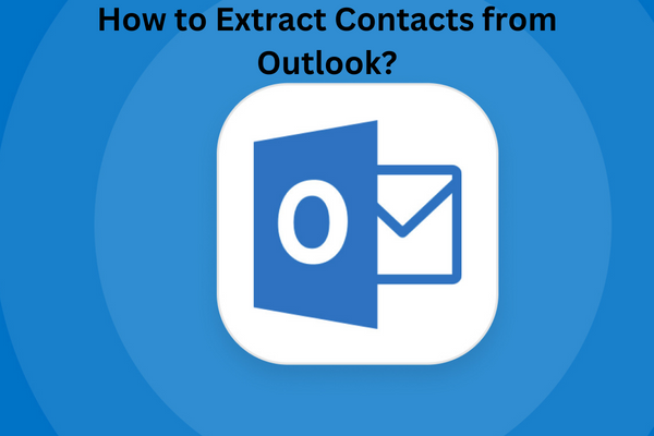 how-to-extract-all-contacts-from-outlook-emails